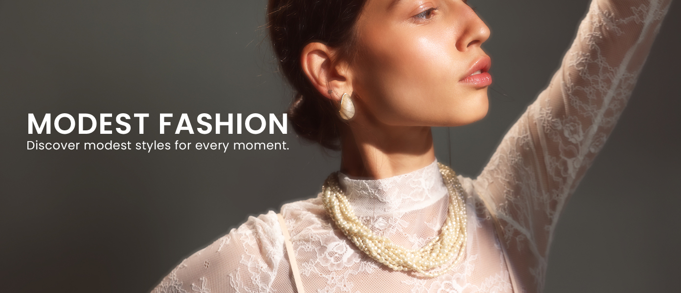 MODEST FASHION Discover modest styles for every moment.