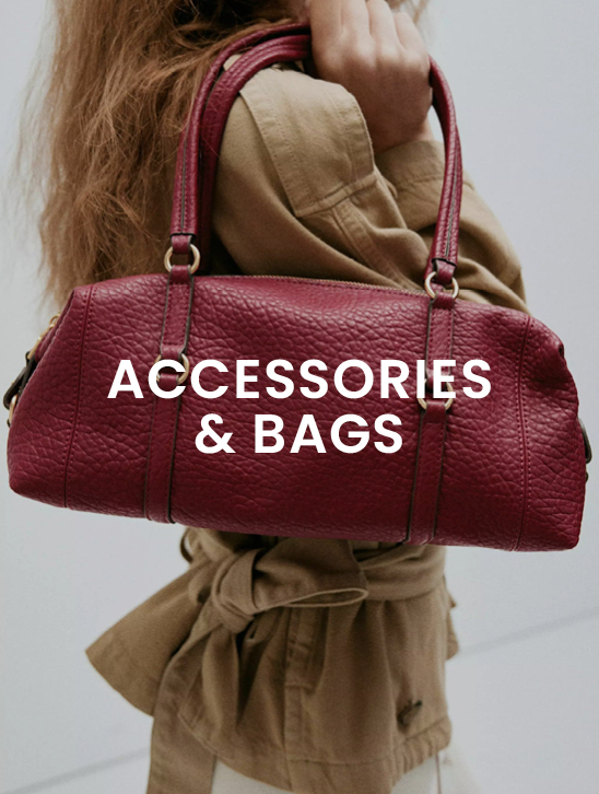 ACCESSORIES & BAGS