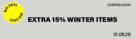 BIG DEAL COMING SOON EXTRA 15% WINTER ITEMS 31.08.26