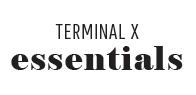 TERMINAL X ESSENTIALS